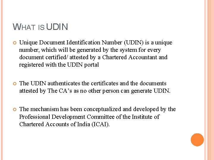 WHAT IS UDIN Unique Document Identification Number (UDIN) is a unique number, which will