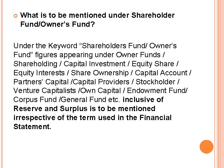  What is to be mentioned under Shareholder Fund/Owner’s Fund? Under the Keyword “Shareholders