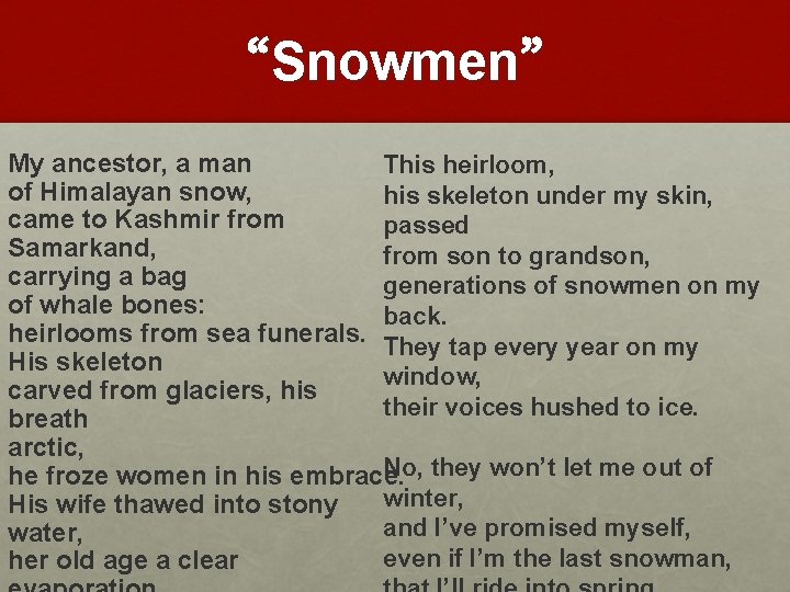 “Snowmen” My ancestor, a man This heirloom, of Himalayan snow, his skeleton under my