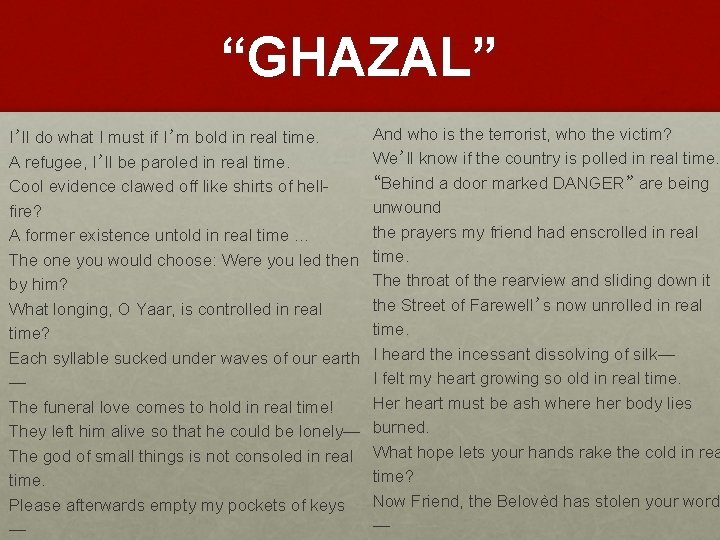 “GHAZAL” I’ll do what I must if I’m bold in real time. A refugee,