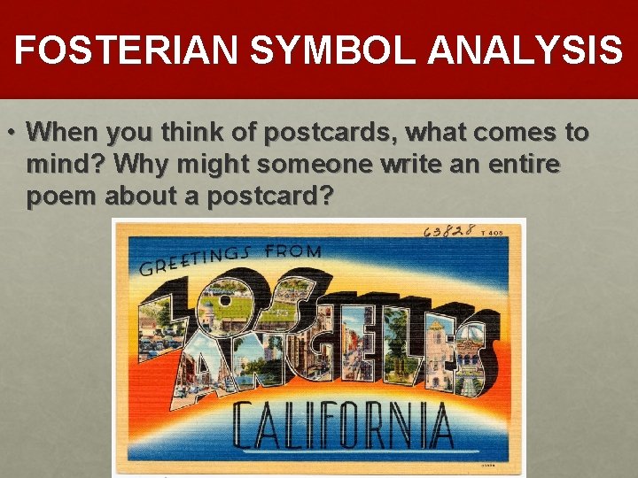 FOSTERIAN SYMBOL ANALYSIS • When you think of postcards, what comes to mind? Why