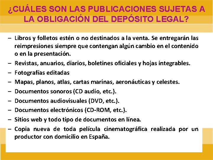 ¿CUÁLES SON LAS PUBLICACIONES SUJETAS A LA OBLIGACIÓN DEL DEPÓSITO LEGAL? – Libros y