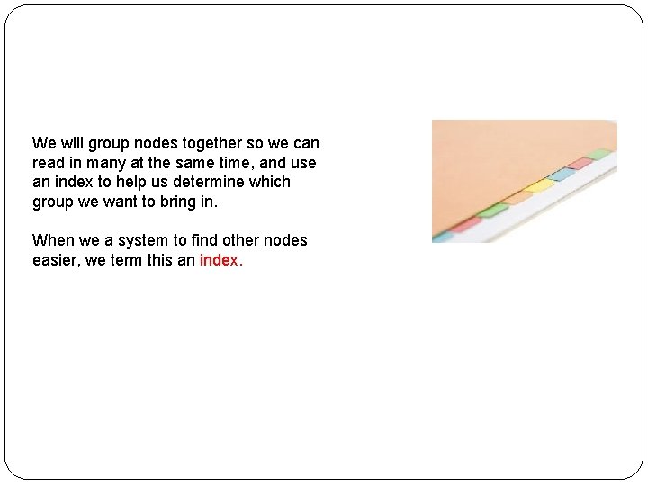 We will group nodes together so we can read in many at the same