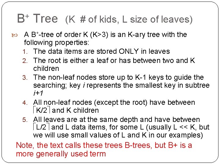 B+ Tree (K # of kids, L size of leaves) A B+-tree of order