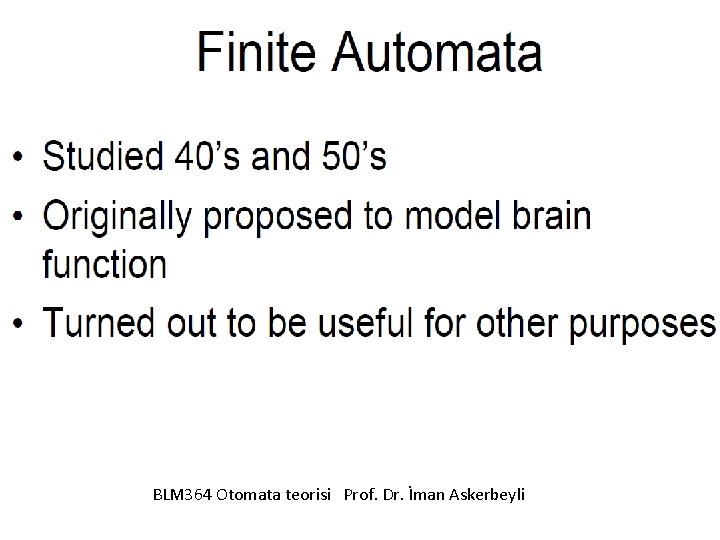  • BLM 364 Otomata teorisi Prof. Dr. İman Askerbeyli 