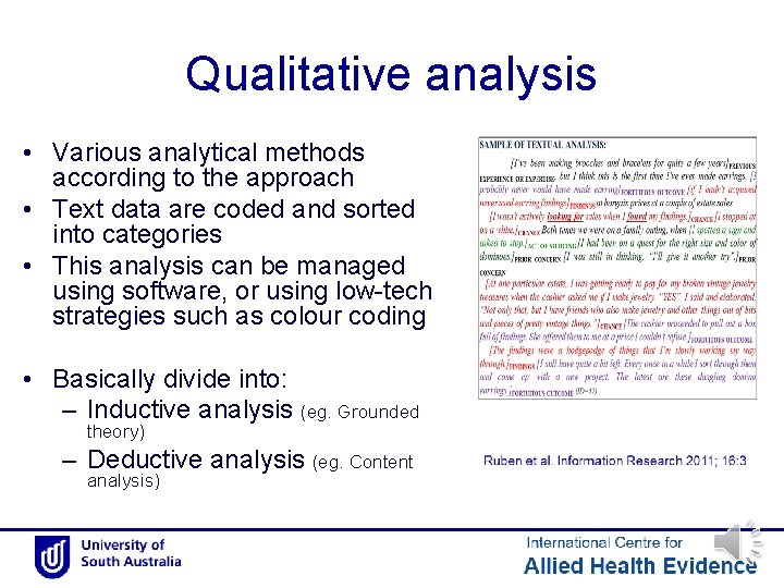 Qualitative analysis • Various analytical methods according to the approach • Text data are
