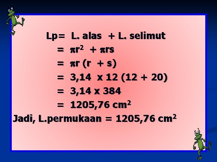 Lp= L. alas + L. selimut = r 2 + rs = r (r