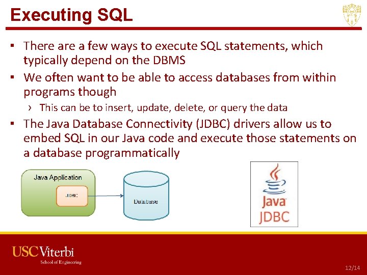 Executing SQL ▪ There a few ways to execute SQL statements, which typically depend