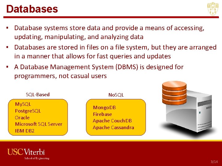 Databases ▪ Database systems store data and provide a means of accessing, updating, manipulating,