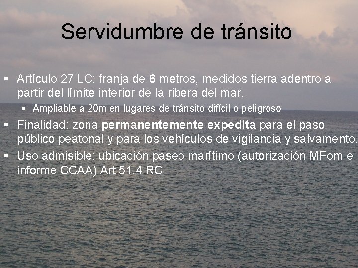 Servidumbre de tránsito § Artículo 27 LC: franja de 6 metros, medidos tierra adentro