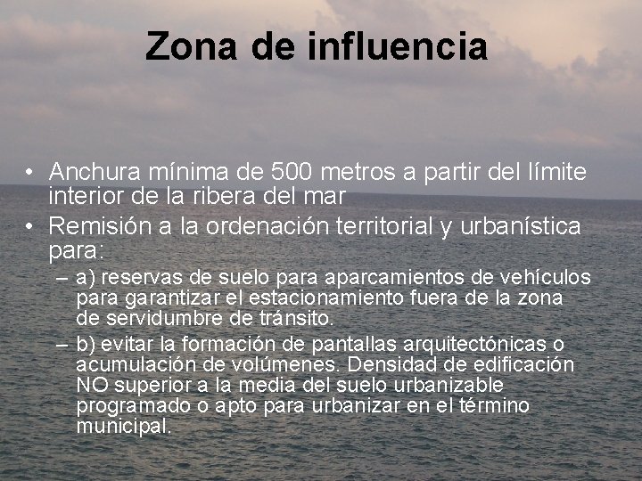 Zona de influencia • Anchura mínima de 500 metros a partir del límite interior