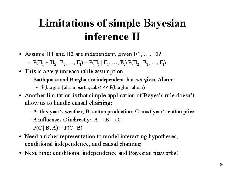 Limitations of simple Bayesian inference II • Assume H 1 and H 2 are