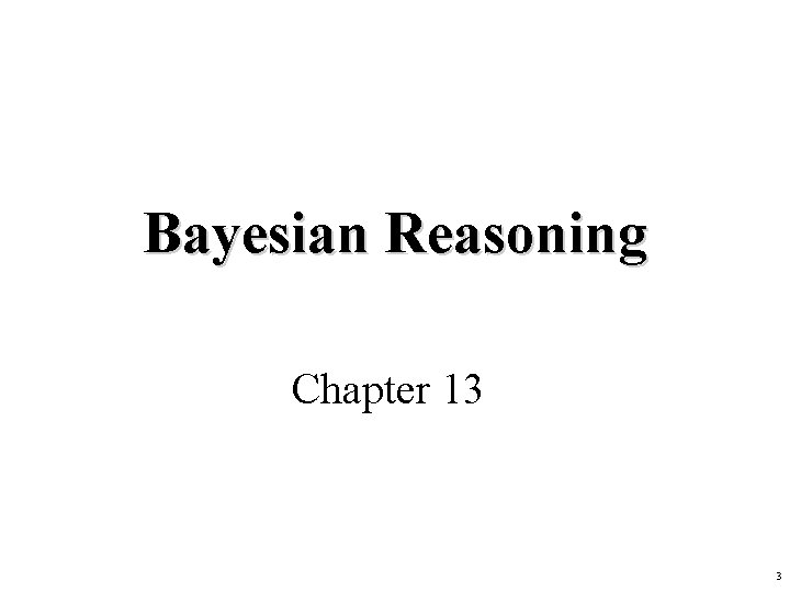 Bayesian Reasoning Chapter 13 3 