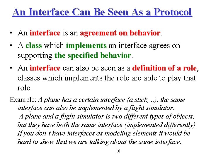 An Interface Can Be Seen As a Protocol • An interface is an agreement