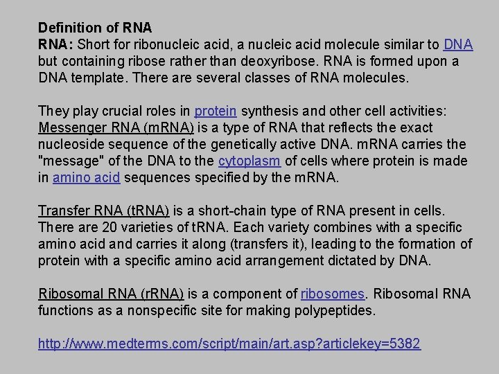 Definition of RNA: Short for ribonucleic acid, a nucleic acid molecule similar to DNA