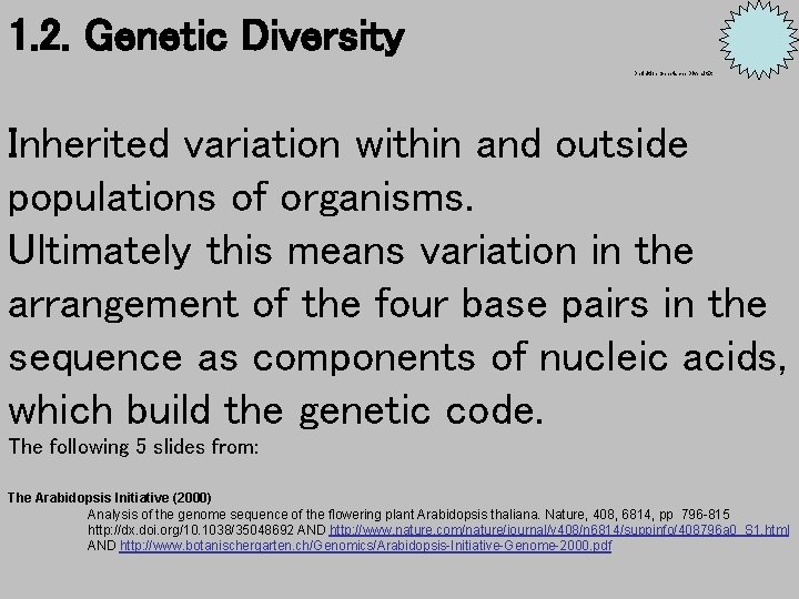 1. 2. Genetic Diversity Definition Genetische Diversität Inherited variation within and outside populations of