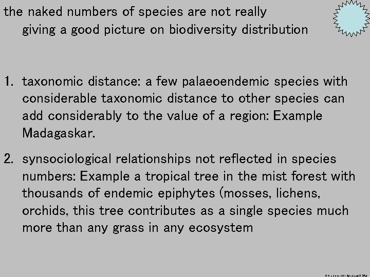 the naked numbers of species are not really giving a good picture on biodiversity