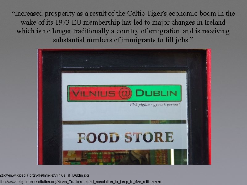 “Increased prosperity as a result of the Celtic Tiger's economic boom in the wake