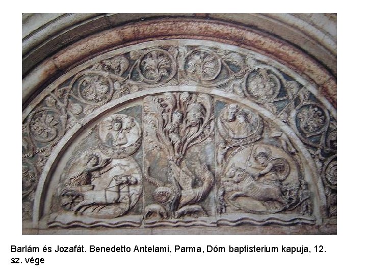 Barlám és Jozafát. Benedetto Antelami, Parma, Dóm baptisterium kapuja, 12. sz. vége 