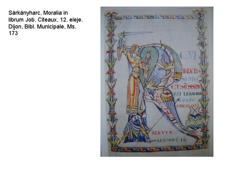 Sárkányharc, Moralia in librum Job. Citeaux, 12. eleje. Dijon, Bibl. Municipale, Ms. 173 