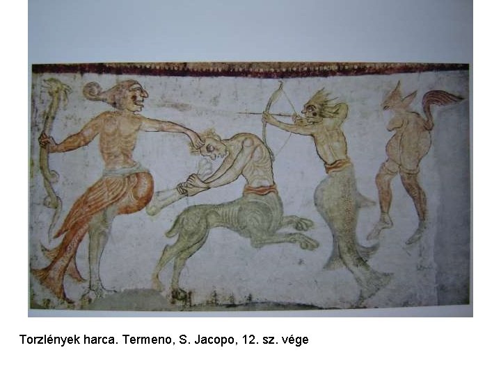 Torzlények harca. Termeno, S. Jacopo, 12. sz. vége 