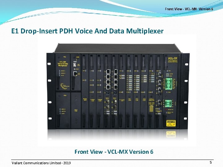 Front View - VCL-MX Version 6 E 1 Drop-Insert PDH Voice And Data Multiplexer