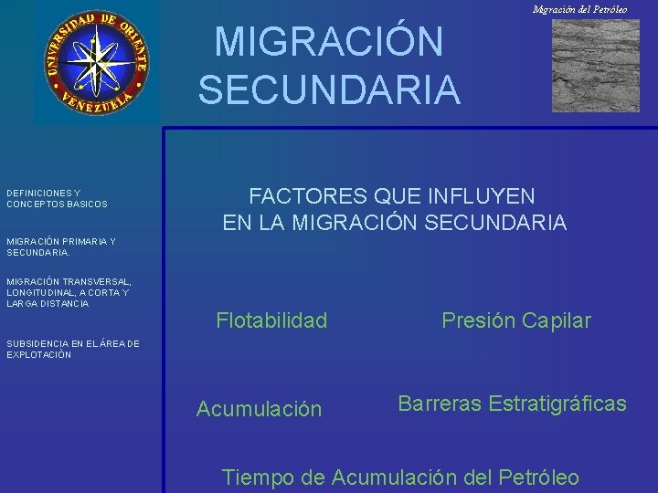 Migración del Petróleo MIGRACIÓN SECUNDARIA DEFINICIONES Y CONCEPTOS BASICOS FACTORES QUE INFLUYEN EN LA