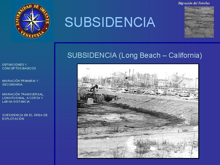 Migración del Petróleo SUBSIDENCIA (Long Beach – California) DEFINICIONES Y CONCEPTOS BASICOS MIGRACIÓN PRIMARIA