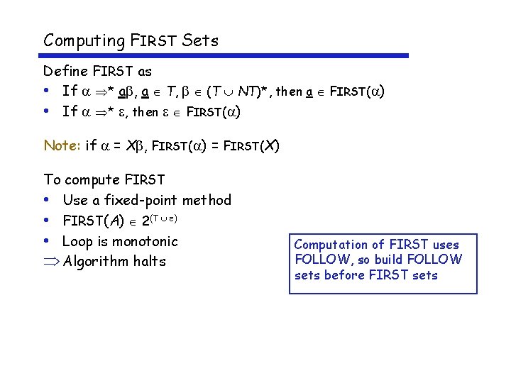 Computing FIRST Sets Define FIRST as • If * a , a T, (T