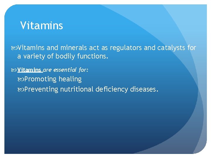 Vitamins and minerals act as regulators and catalysts for a variety of bodily functions.