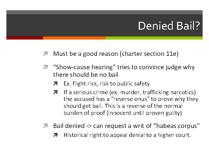 Denied Bail? Must be a good reason (charter section 11 e) “Show-cause hearing” tries