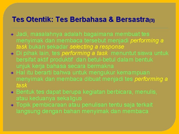 Tes Otentik: Tes Berbahasa & Bersastra(3) Jadi, masalahnya adalah bagaimana membuat tes menyimak dan