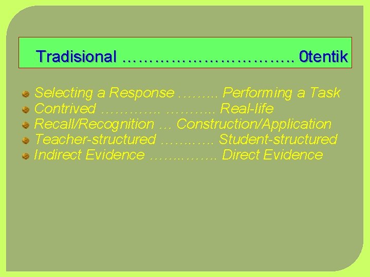 Tradisional ……………. . 0 tentik Selecting a Response. ……. . Performing a Task Contrived