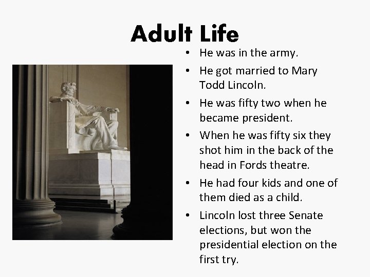 Adult Life • He was in the army. • He got married to Mary