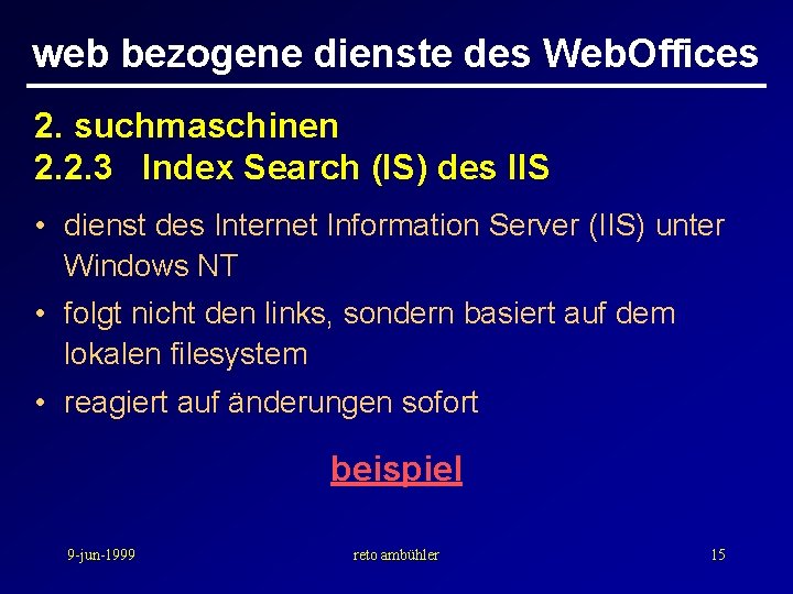 web bezogene dienste des Web. Offices 2. suchmaschinen 2. 2. 3 Index Search (IS)