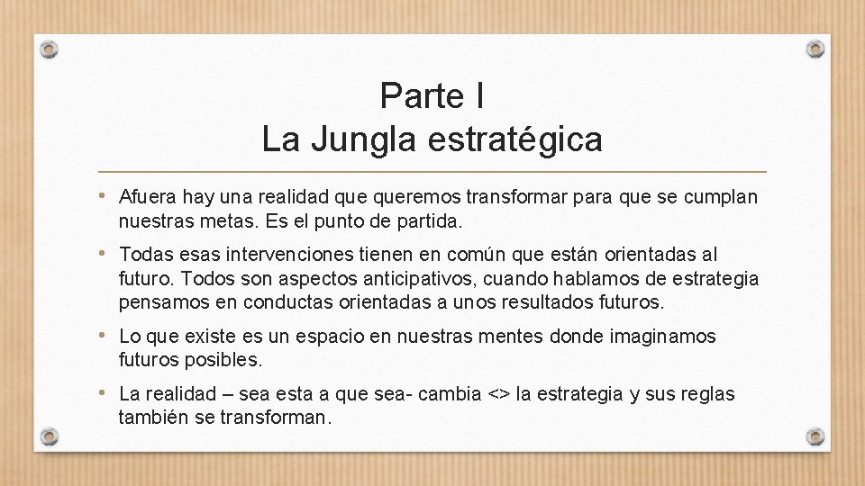 Parte I La Jungla estratégica • Afuera hay una realidad queremos transformar para que