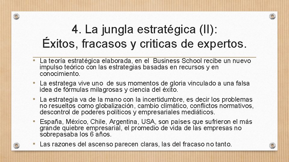 4. La jungla estratégica (II): Éxitos, fracasos y criticas de expertos. • La teoría