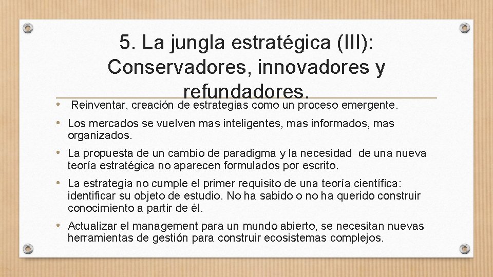 5. La jungla estratégica (III): Conservadores, innovadores y refundadores. • Reinventar, creación de estrategias