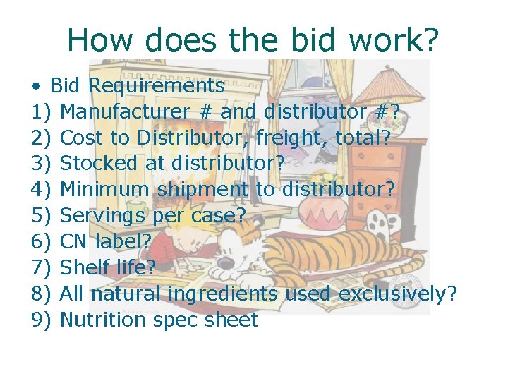 How does the bid work? • Bid Requirements 1) Manufacturer # and distributor #?