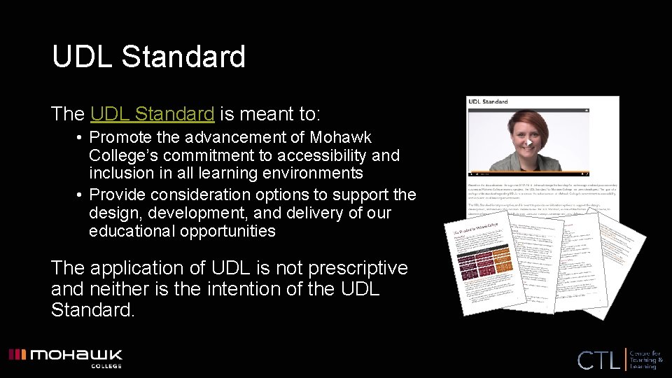 UDL Standard The UDL Standard is meant to: • Promote the advancement of Mohawk