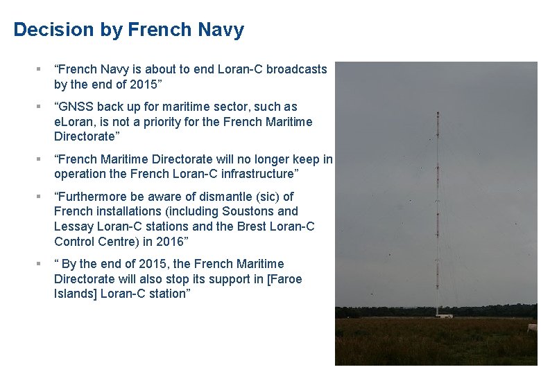 Decision by French Navy § “French Navy is about to end Loran-C broadcasts by