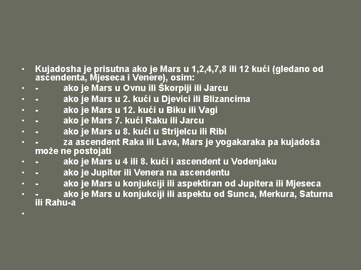  • • • Kujadosha je prisutna ako je Mars u 1, 2, 4,