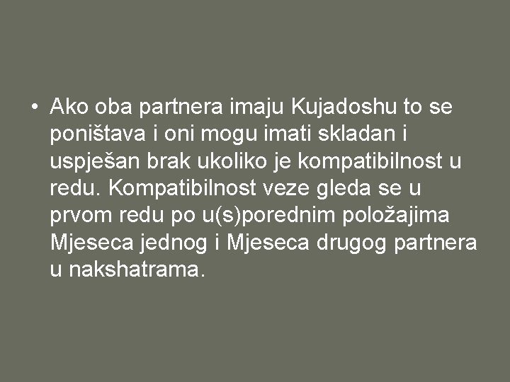  • Ako oba partnera imaju Kujadoshu to se poništava i oni mogu imati