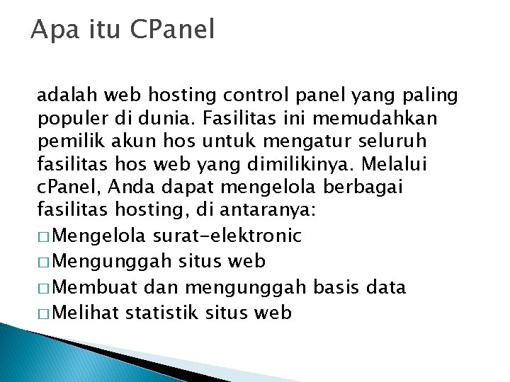 Apa itu CPanel adalah web hosting control panel yang paling populer di dunia. Fasilitas Apa itu CPanel adalah web hosting control panel yang paling populer di dunia. Fasilitas