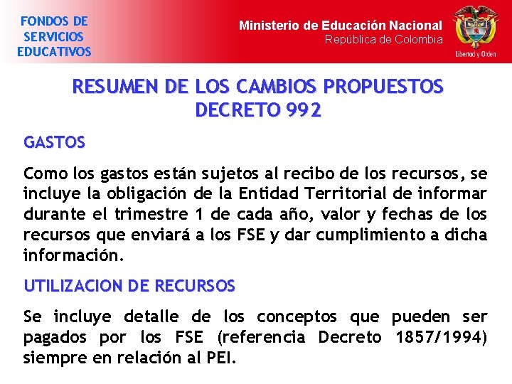 FONDOS DE SERVICIOS EDUCATIVOS Ministerio de Educación Nacional República de Colombia RESUMEN DE LOS