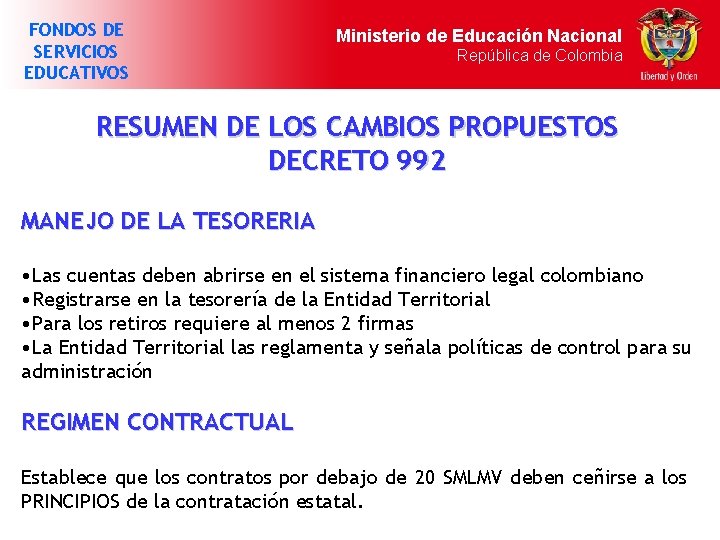 FONDOS DE SERVICIOS EDUCATIVOS Ministerio de Educación Nacional República de Colombia RESUMEN DE LOS