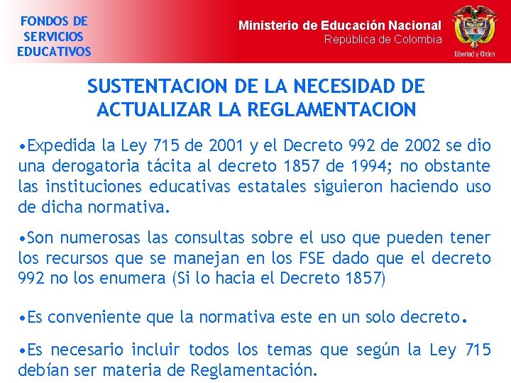 FONDOS DE SERVICIOS EDUCATIVOS Ministerio de Educación Nacional República de Colombia SUSTENTACION DE LA