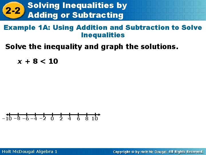 Solving Inequalities by 2 -2 Adding or Subtracting Example 1 A: Using Addition and