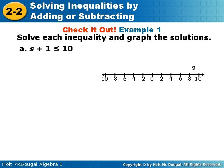 Solving Inequalities by 2 -2 Adding or Subtracting Check It Out! Example 1 Solve