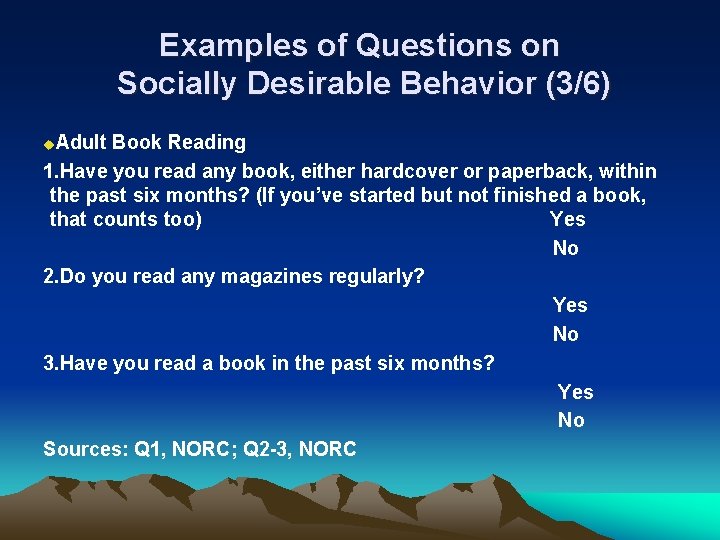 Examples of Questions on Socially Desirable Behavior (3/6) Adult Book Reading 1. Have you